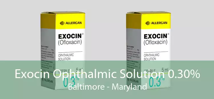 Exocin Ophthalmic Solution 0.30% Baltimore - Maryland