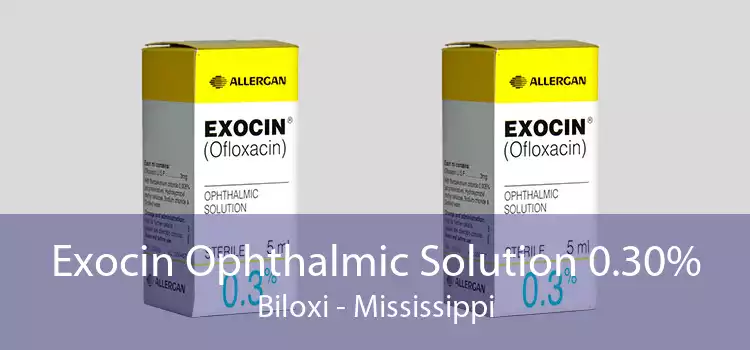 Exocin Ophthalmic Solution 0.30% Biloxi - Mississippi
