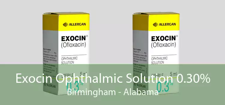 Exocin Ophthalmic Solution 0.30% Birmingham - Alabama