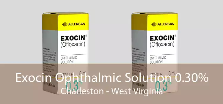 Exocin Ophthalmic Solution 0.30% Charleston - West Virginia