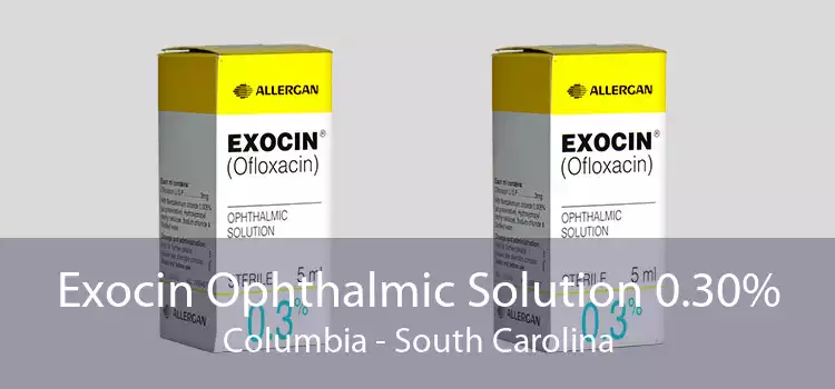 Exocin Ophthalmic Solution 0.30% Columbia - South Carolina