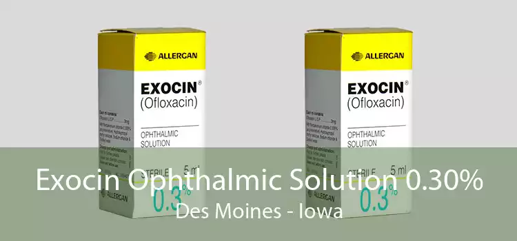 Exocin Ophthalmic Solution 0.30% Des Moines - Iowa
