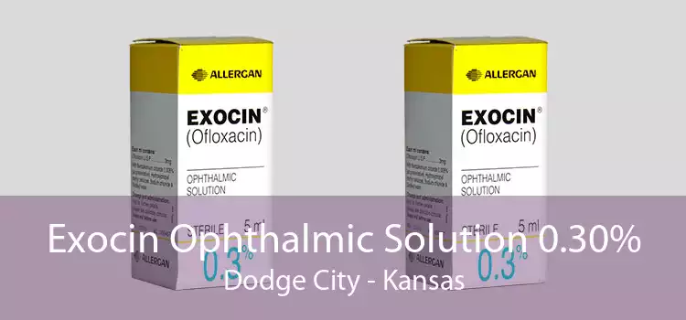 Exocin Ophthalmic Solution 0.30% Dodge City - Kansas