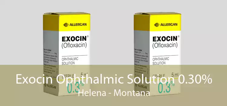 Exocin Ophthalmic Solution 0.30% Helena - Montana