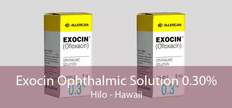 Exocin Ophthalmic Solution 0.30% Hilo - Hawaii