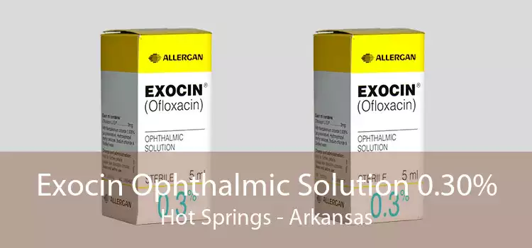 Exocin Ophthalmic Solution 0.30% Hot Springs - Arkansas