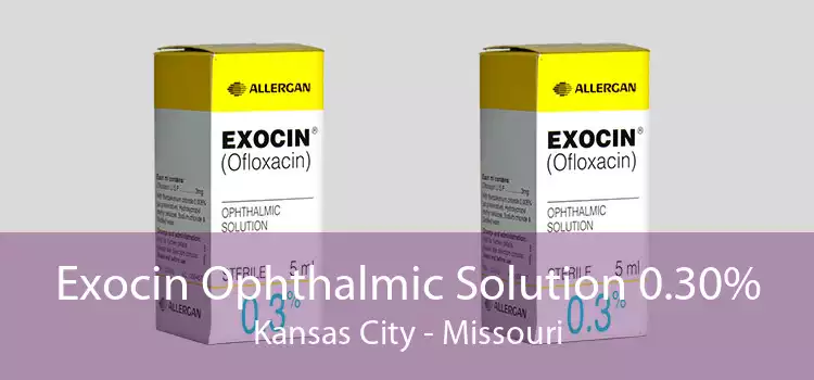 Exocin Ophthalmic Solution 0.30% Kansas City - Missouri