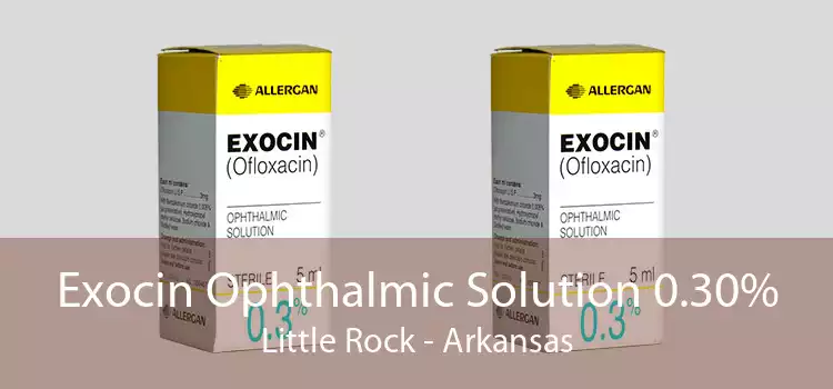 Exocin Ophthalmic Solution 0.30% Little Rock - Arkansas