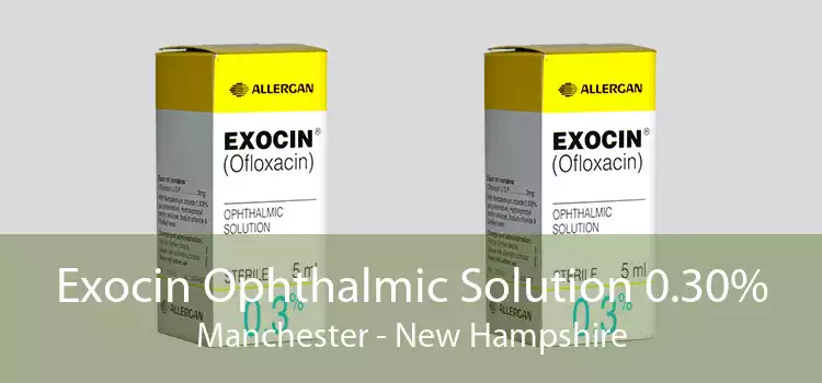 Exocin Ophthalmic Solution 0.30% Manchester - New Hampshire