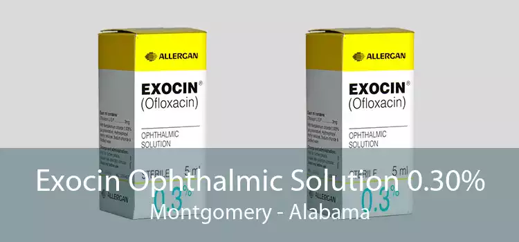 Exocin Ophthalmic Solution 0.30% Montgomery - Alabama