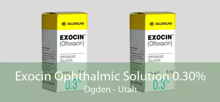 Exocin Ophthalmic Solution 0.30% Ogden - Utah
