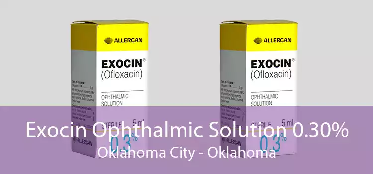 Exocin Ophthalmic Solution 0.30% Oklahoma City - Oklahoma