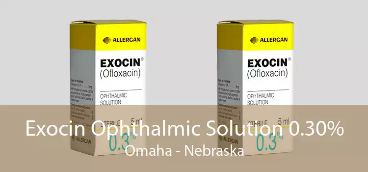 Exocin Ophthalmic Solution 0.30% Omaha - Nebraska