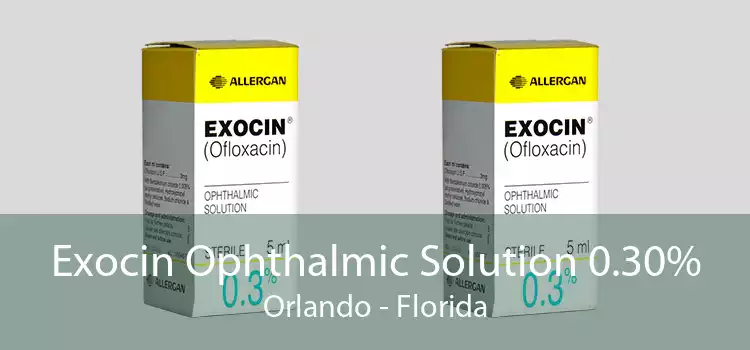 Exocin Ophthalmic Solution 0.30% Orlando - Florida