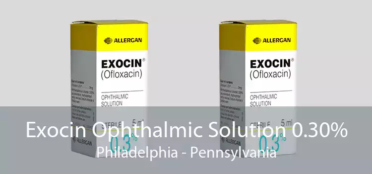 Exocin Ophthalmic Solution 0.30% Philadelphia - Pennsylvania
