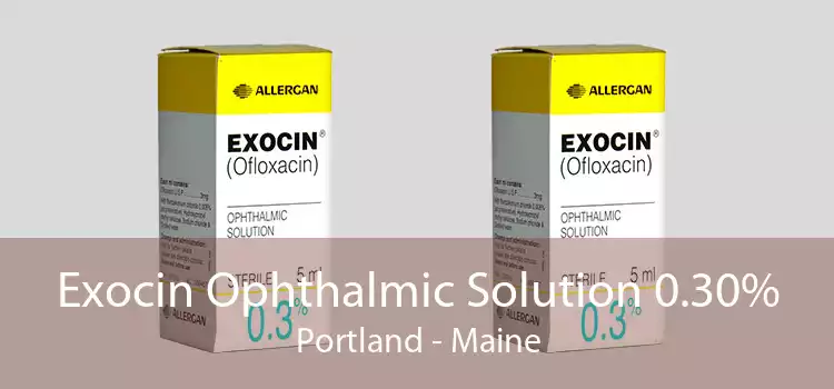 Exocin Ophthalmic Solution 0.30% Portland - Maine
