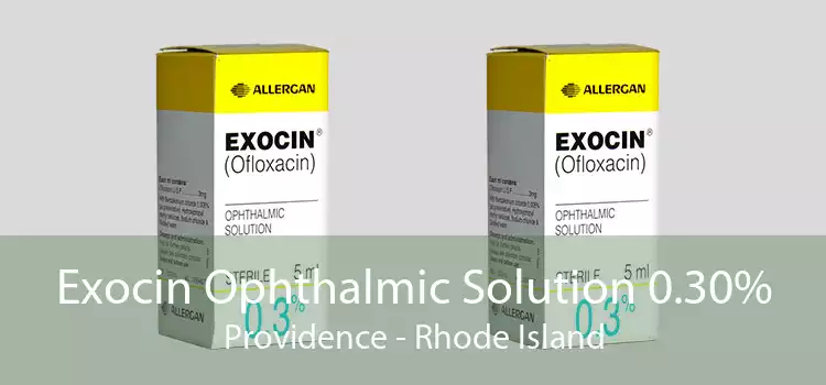 Exocin Ophthalmic Solution 0.30% Providence - Rhode Island