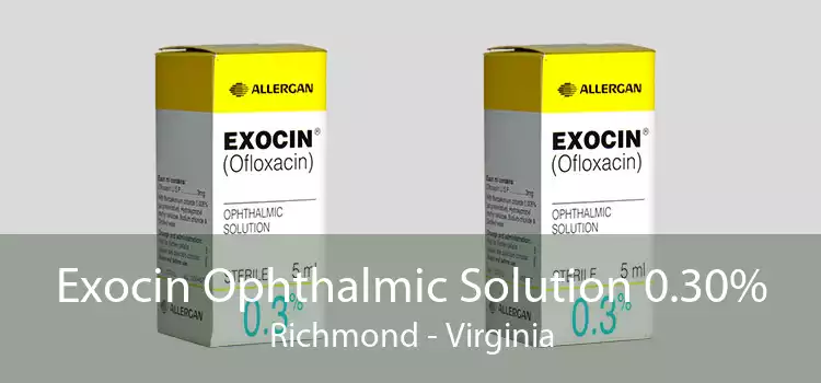 Exocin Ophthalmic Solution 0.30% Richmond - Virginia