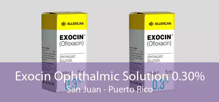 Exocin Ophthalmic Solution 0.30% San Juan - Puerto Rico