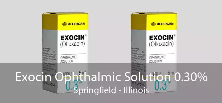 Exocin Ophthalmic Solution 0.30% Springfield - Illinois