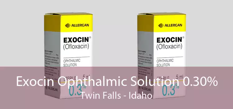Exocin Ophthalmic Solution 0.30% Twin Falls - Idaho
