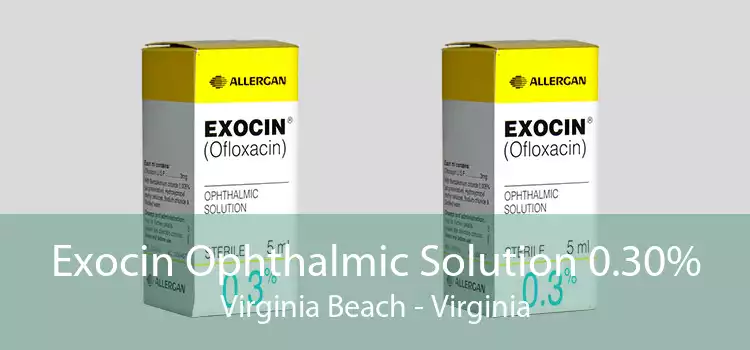 Exocin Ophthalmic Solution 0.30% Virginia Beach - Virginia