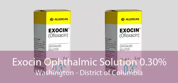 Exocin Ophthalmic Solution 0.30% Washington - District of Columbia