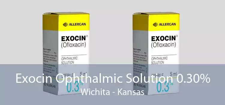 Exocin Ophthalmic Solution 0.30% Wichita - Kansas